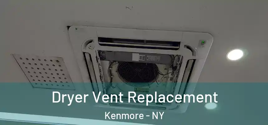  Dryer Vent Replacement Kenmore - NY
