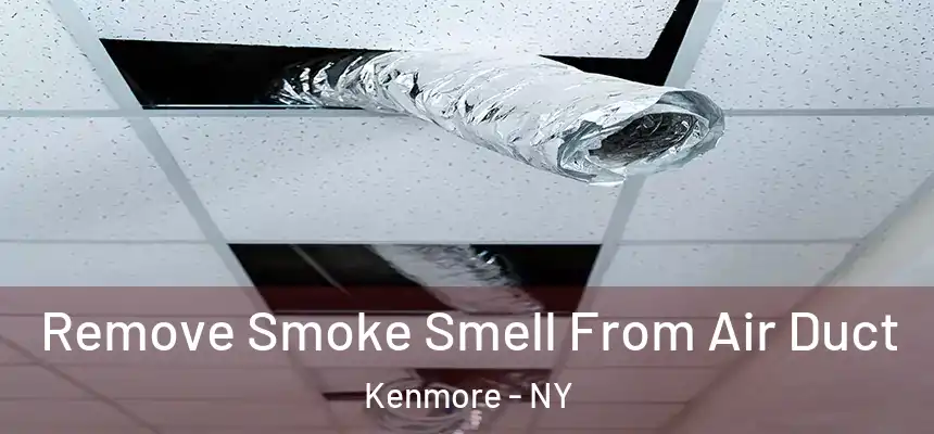 Remove Smoke Smell From Air Duct Kenmore - NY
