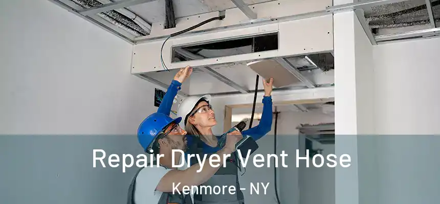 Repair Dryer Vent Hose Kenmore - NY