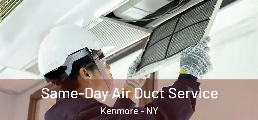  Same-Day Air Duct Service Kenmore - NY
